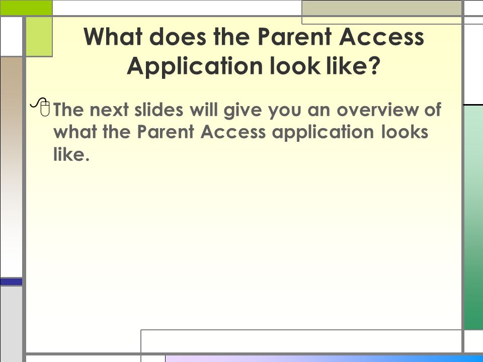 What does the Parent Access Application look like