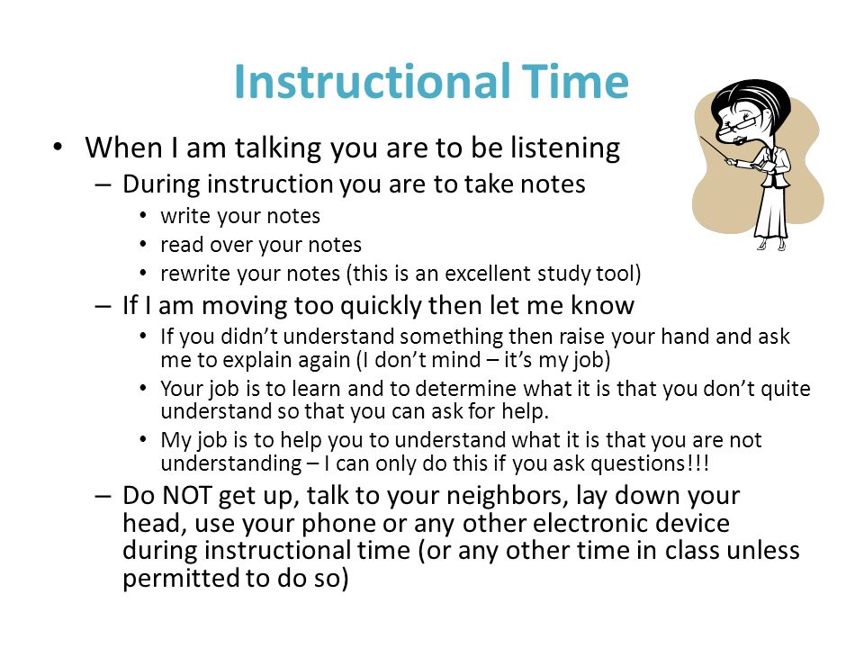 Instructional Time When I am talking you are to be listening