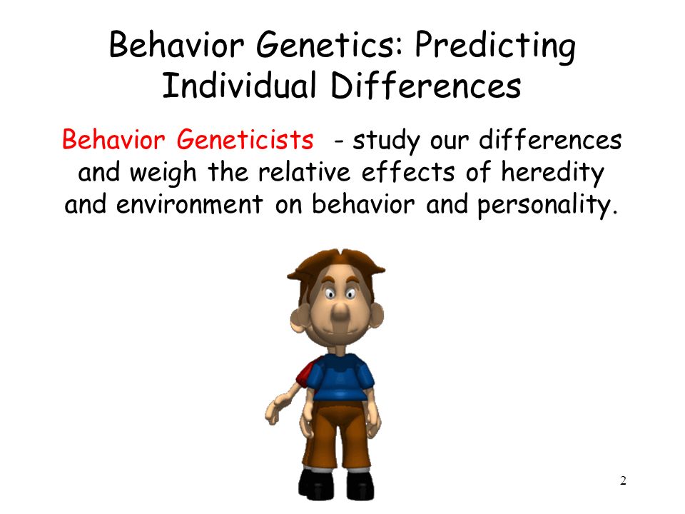 Behavior Genetics: Predicting Individual Differences