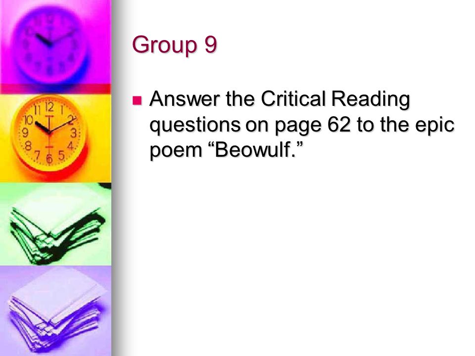Group 9 Answer the Critical Reading questions on page 62 to the epic poem Beowulf.