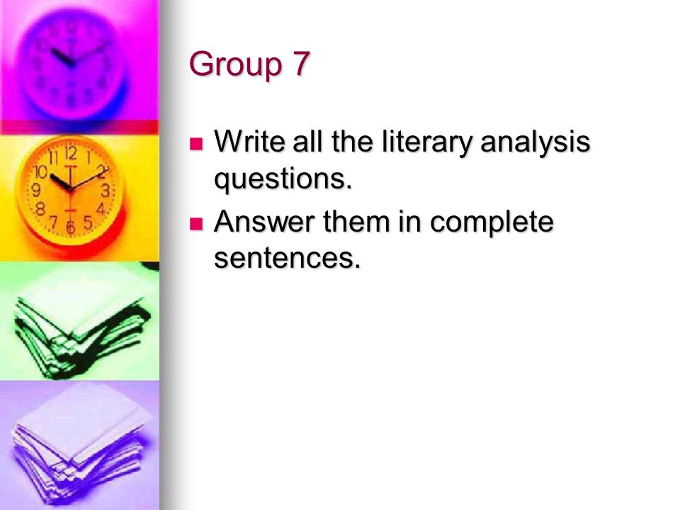 Group 7 Write all the literary analysis questions.
