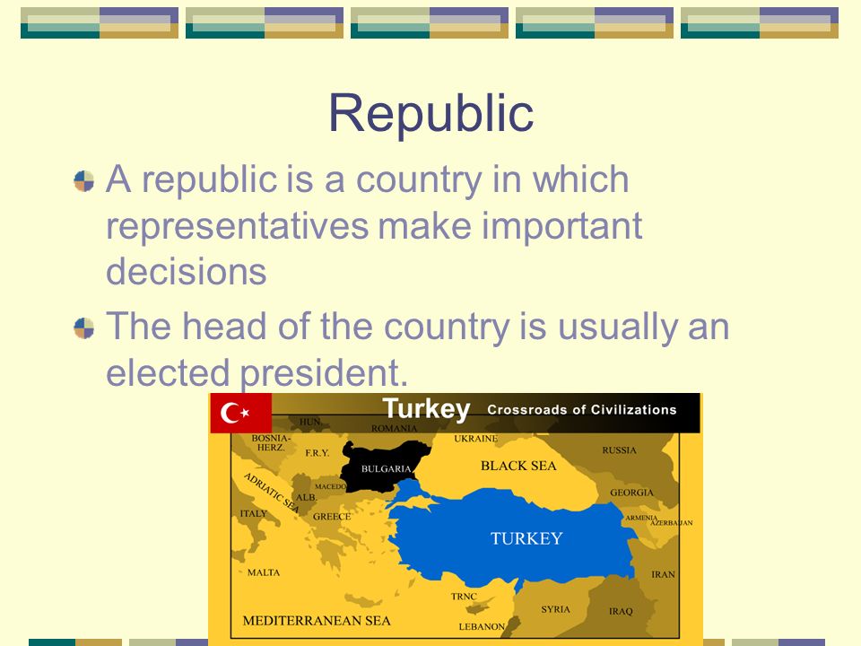 Republic A republic is a country in which representatives make important decisions.