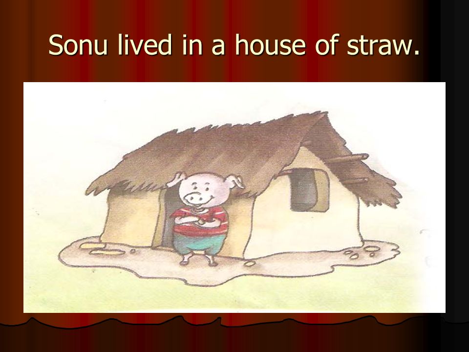 Once there were three little pigs. SONU, MONU AND GONU - ppt video online  download