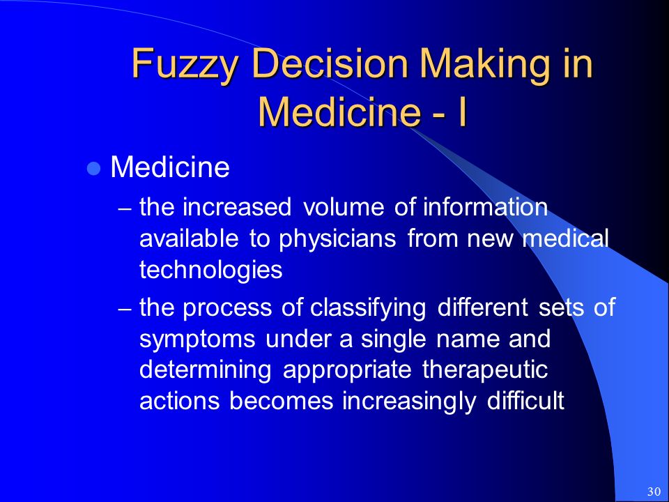 Fuzzy Decision Making in Medicine - I
