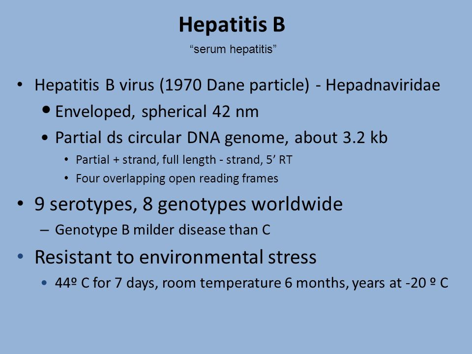 Hepatitis B 9 serotypes, 8 genotypes worldwide