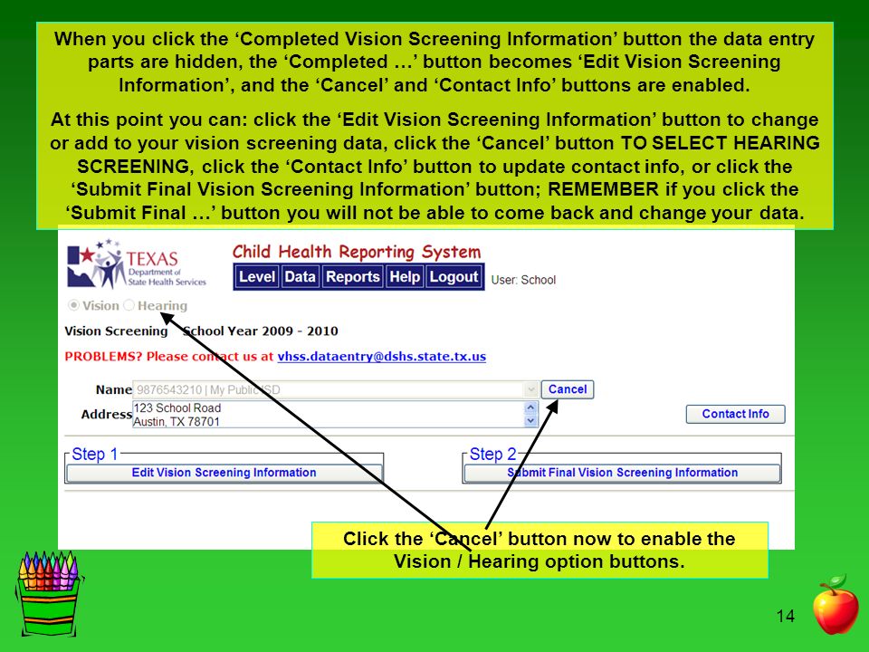 When you click the ‘Completed Vision Screening Information’ button the data entry parts are hidden, the ‘Completed …’ button becomes ‘Edit Vision Screening Information’, and the ‘Cancel’ and ‘Contact Info’ buttons are enabled.