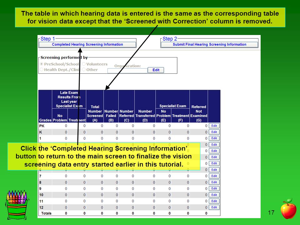The table in which hearing data is entered is the same as the corresponding table for vision data except that the ‘Screened with Correction’ column is removed.
