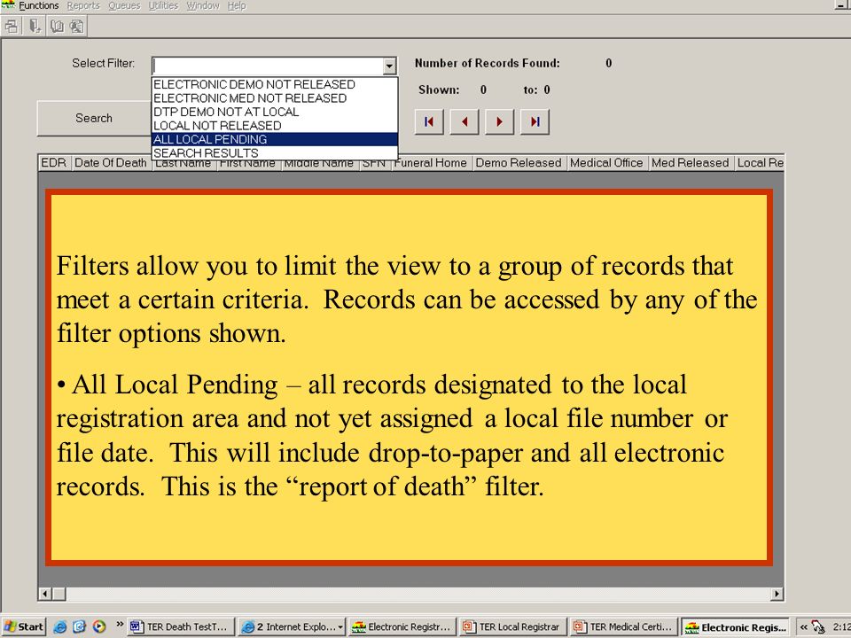 Filters allow you to limit the view to a group of records that meet a certain criteria. Records can be accessed by any of the filter options shown.