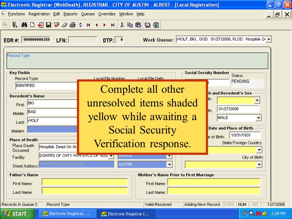 Complete all other unresolved items shaded yellow while awaiting a Social Security Verification response.