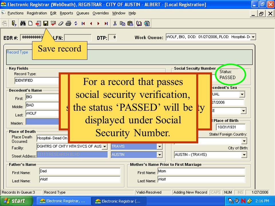 Save record After all items have been resolved, save the record a second time. The social security response should be back.
