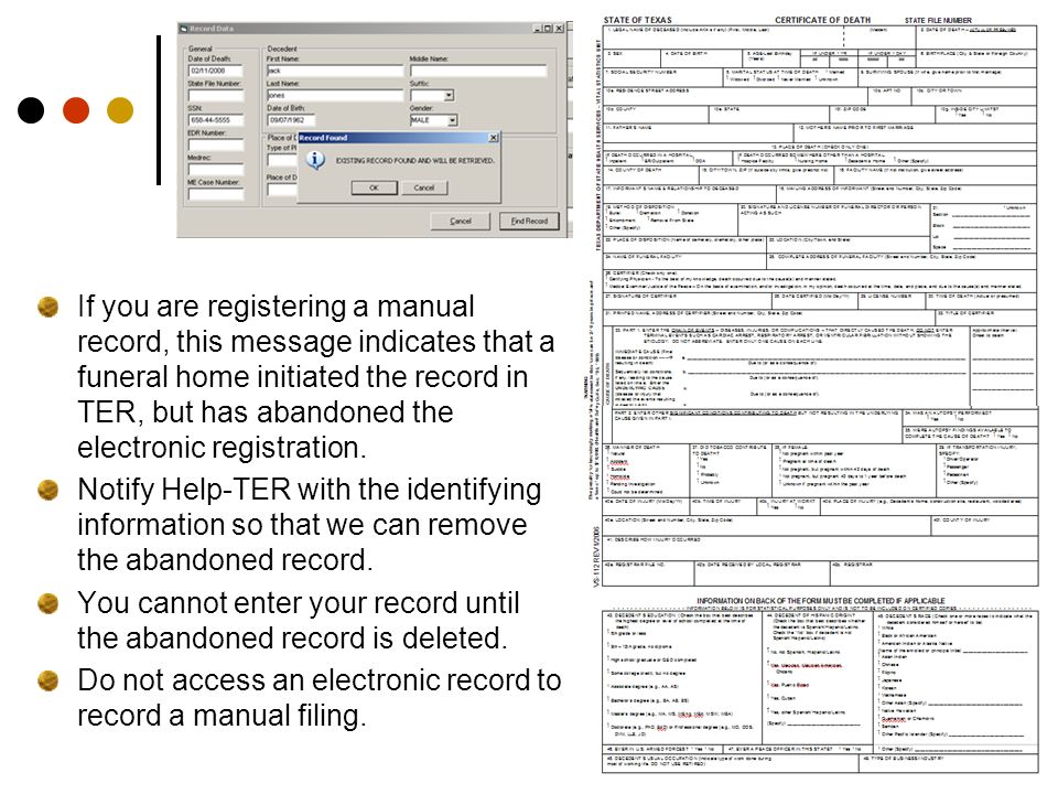 If you are registering a manual record, this message indicates that a funeral home initiated the record in TER, but has abandoned the electronic registration.