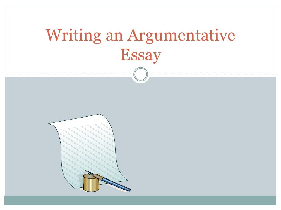 Writing an Argumentative Essay