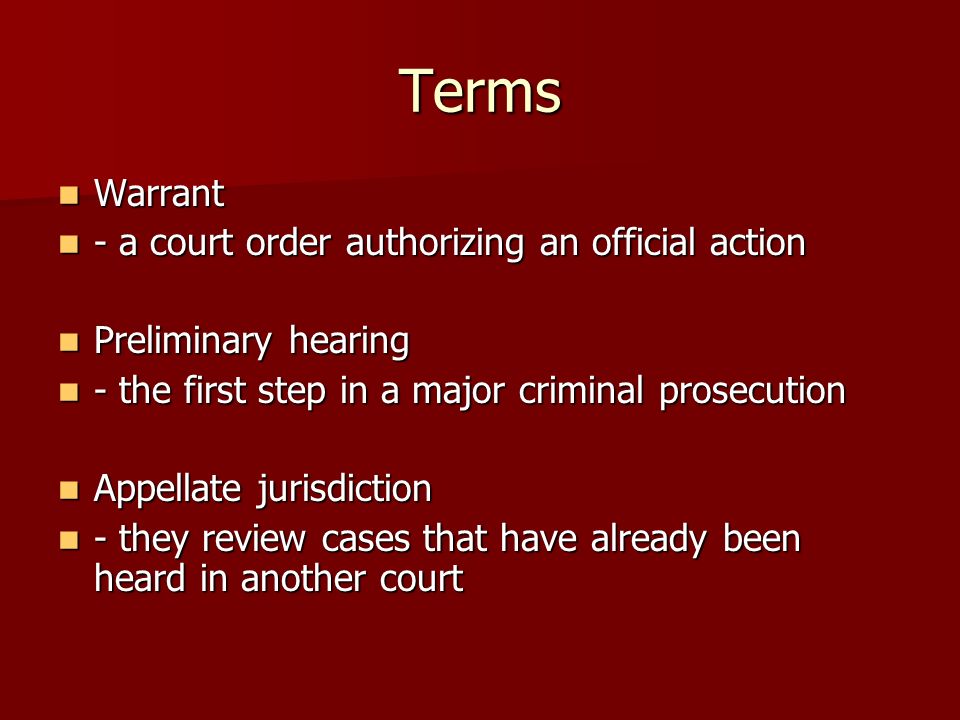 Terms Warrant - a court order authorizing an official action