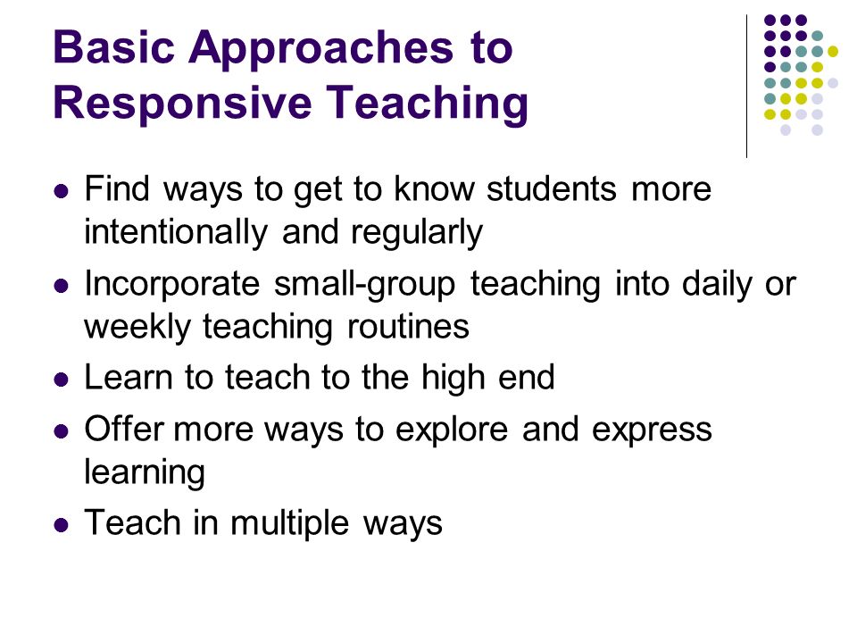 Basic Approaches to Responsive Teaching