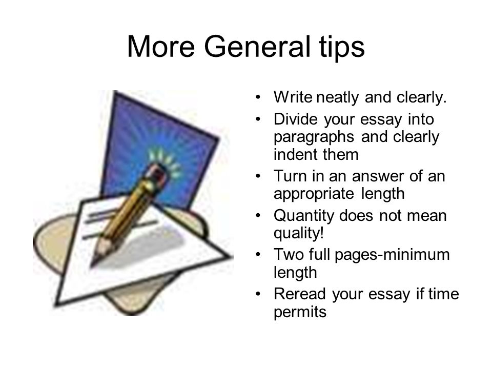 More General tips Write neatly and clearly.