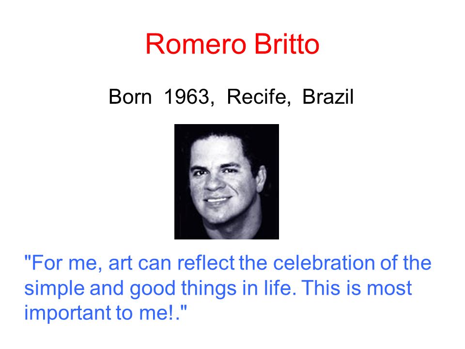 Romero Britto Born 1963, Recife, Brazil
