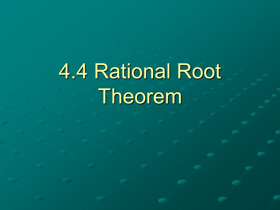 4.4 Rational Root Theorem