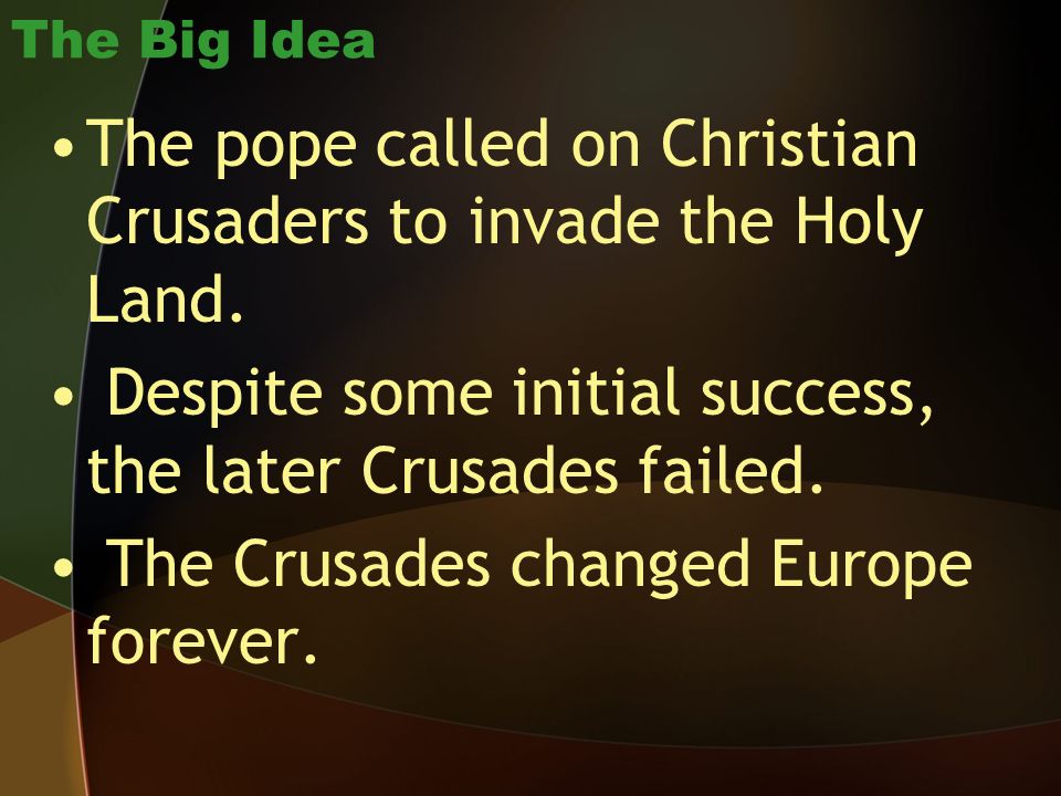 The pope called on Christian Crusaders to invade the Holy Land.