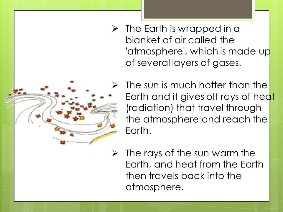 The Earth is wrapped in a blanket of air called the atmosphere , which is made up of several layers of gases.