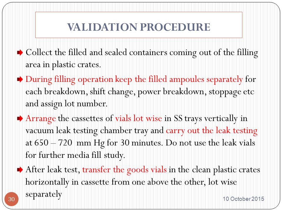 VALIDATION PROCEDURE Collect the filled and sealed containers coming out of the filling area in plastic crates.