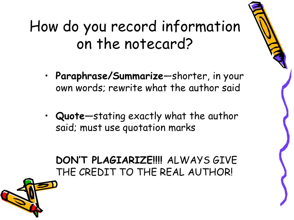 How do you record information on the notecard