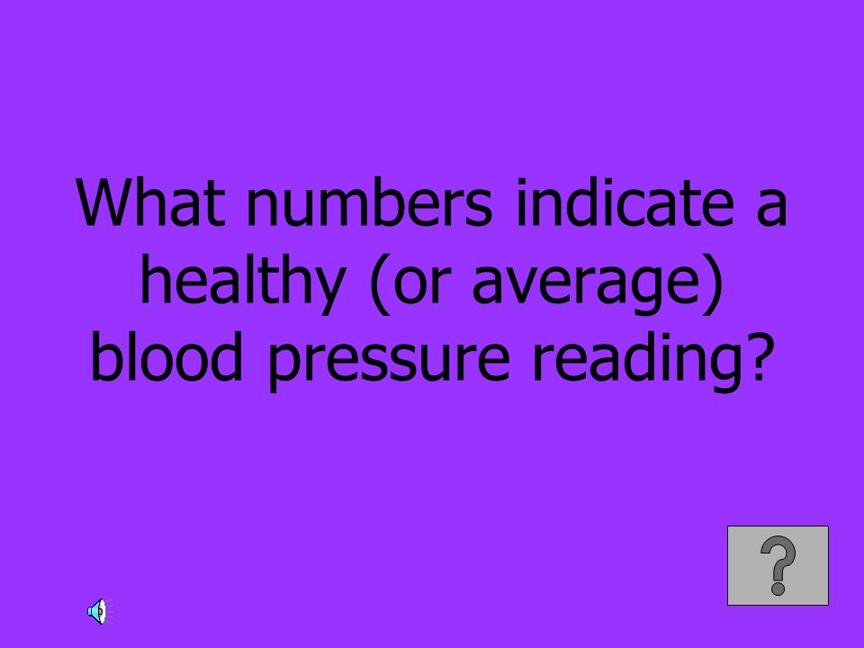 What numbers indicate a healthy (or average) blood pressure reading