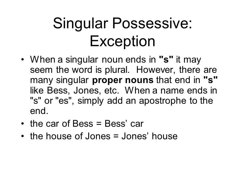 Singular Possessive: Exception