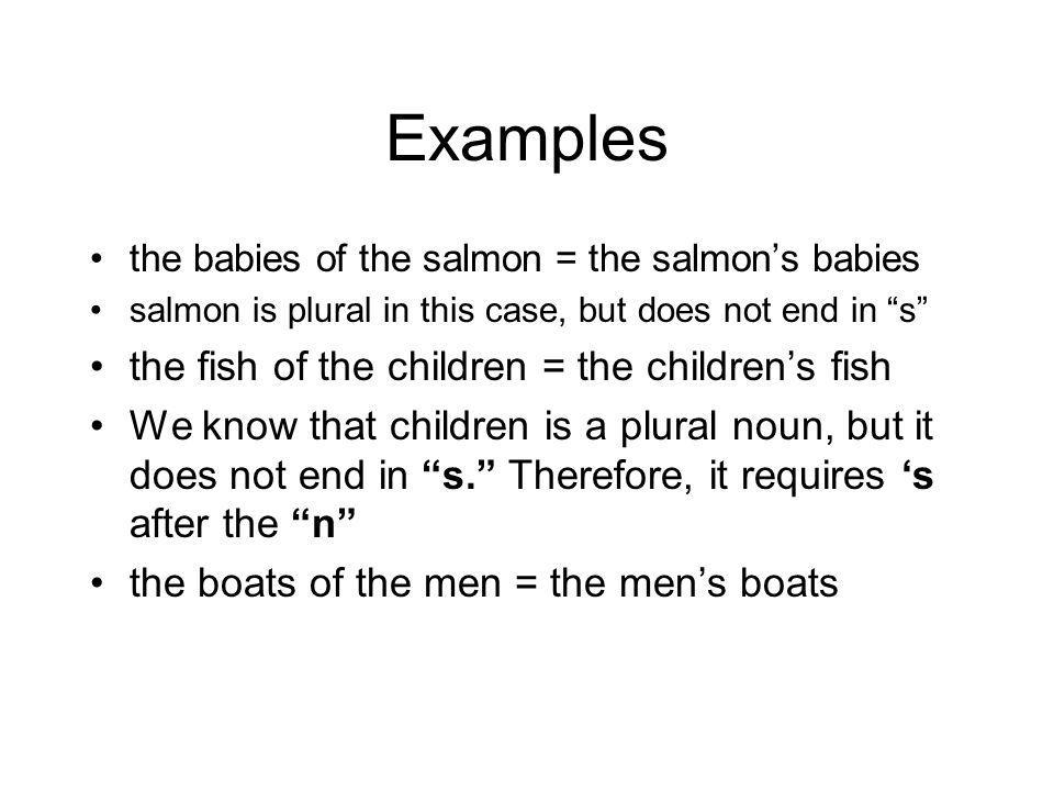 Examples the fish of the children = the children’s fish