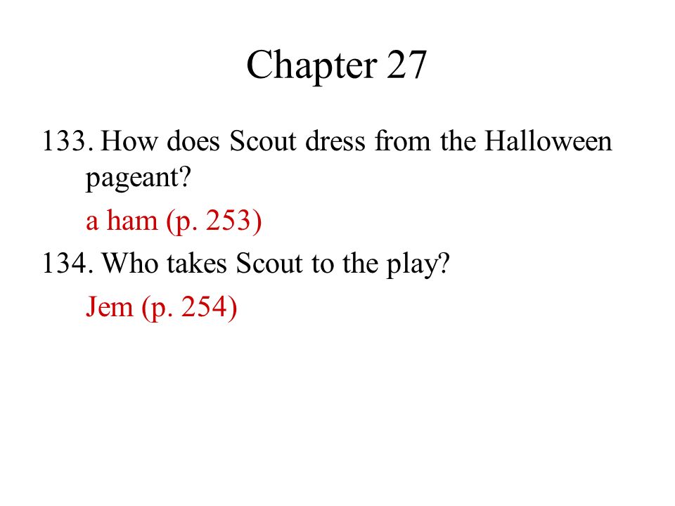 Chapter How does Scout dress from the Halloween pageant