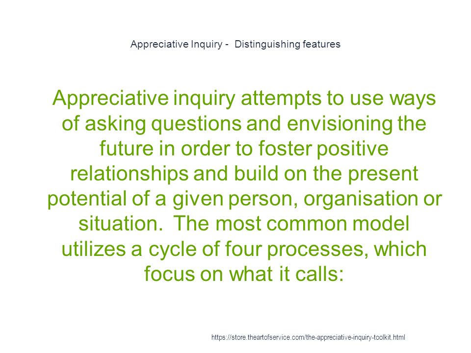 Appreciative Inquiry - Distinguishing features
