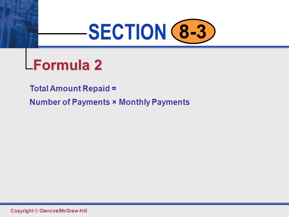 Formula 2 Total Amount Repaid = Number of Payments × Monthly Payments