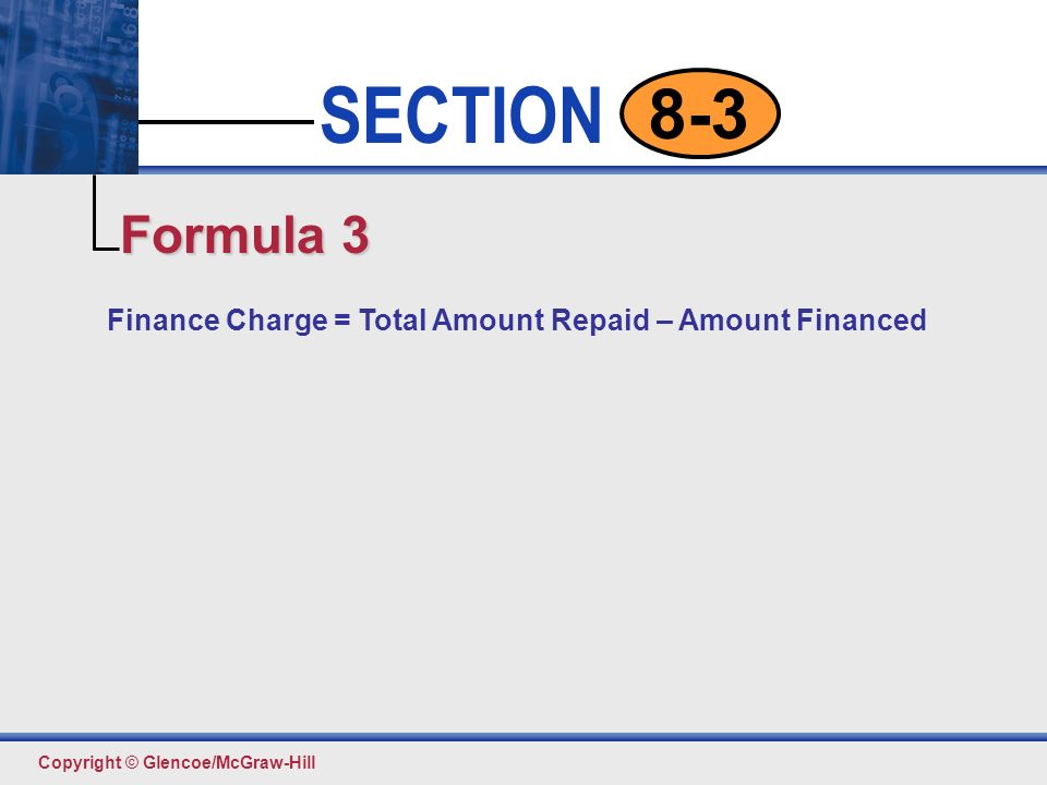 Formula 3 Finance Charge = Total Amount Repaid – Amount Financed