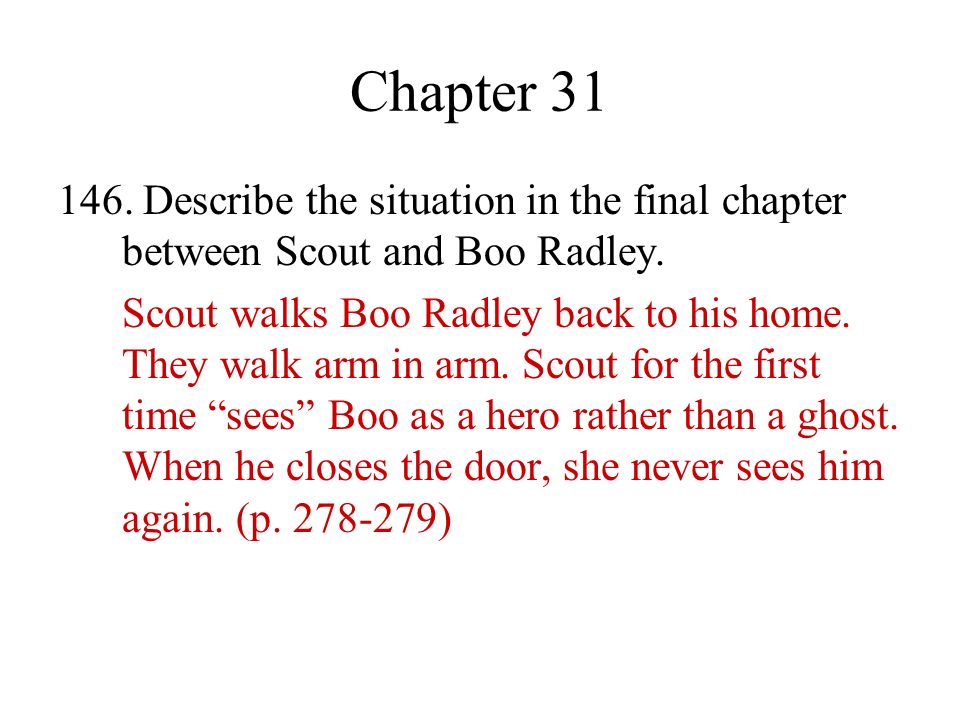Chapter Describe the situation in the final chapter between Scout and Boo Radley.
