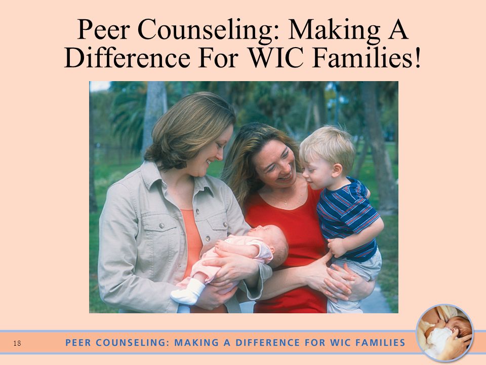 Peer Counseling: Making A Difference For WIC Families!
