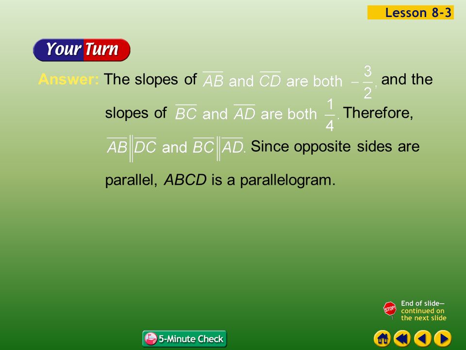 Answer: The slopes of and the slopes of Therefore,