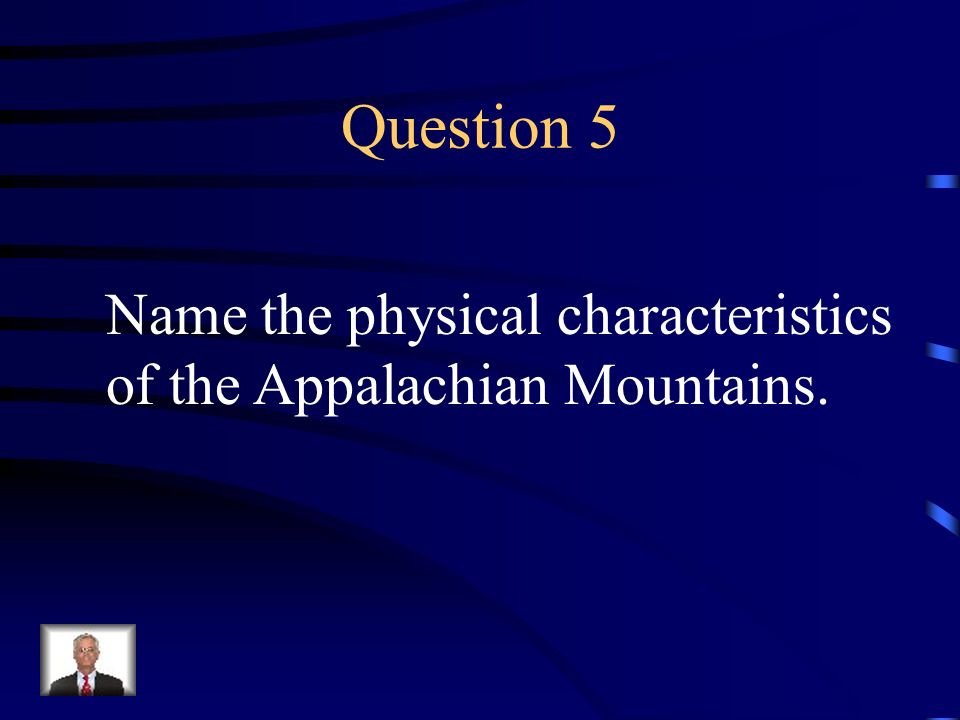 Question 5 Name the physical characteristics