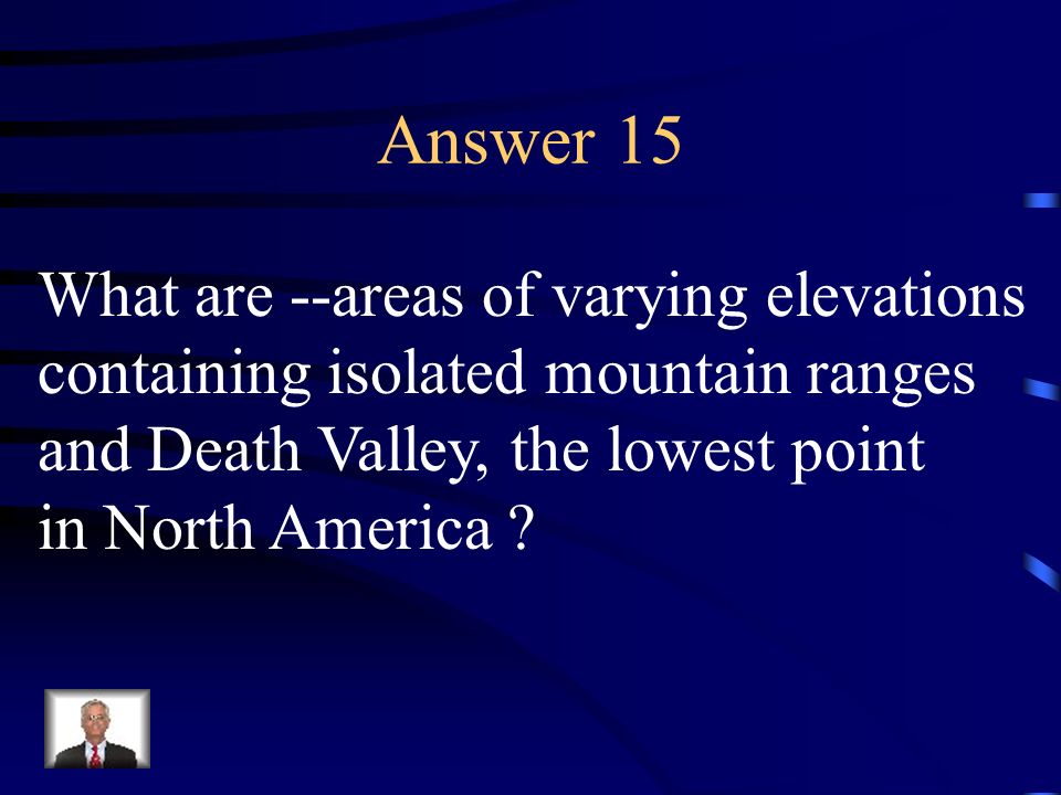 Answer 15 What are --areas of varying elevations