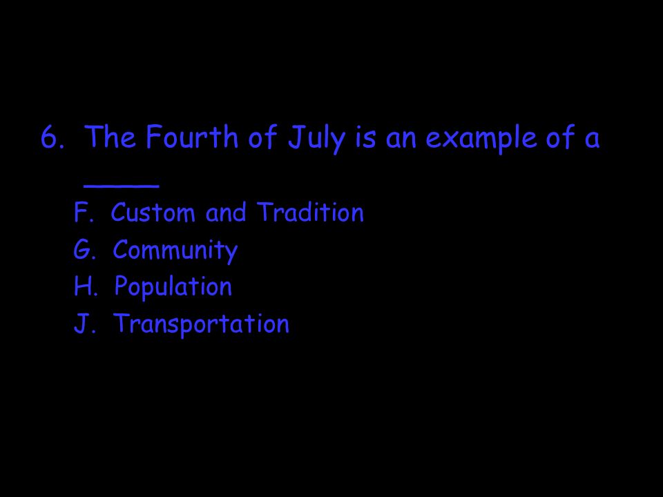 6. The Fourth of July is an example of a ____