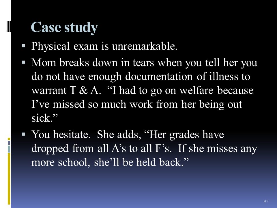 Case study Physical exam is unremarkable.