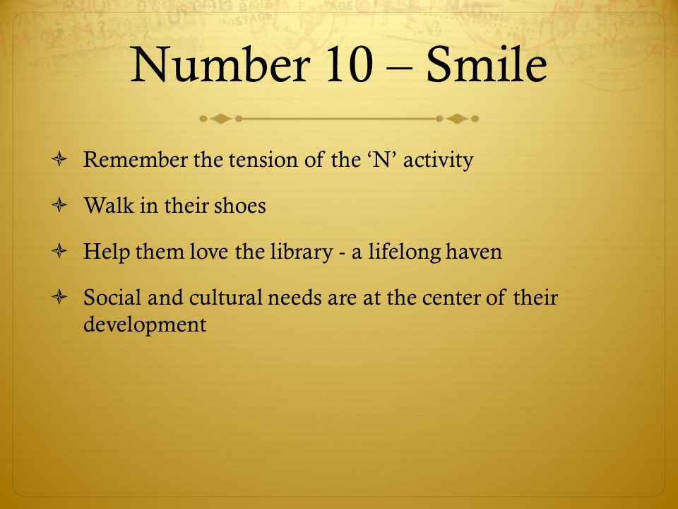 Number 10 – Smile Remember the tension of the ‘N’ activity
