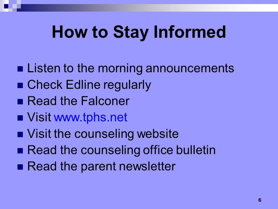 How to Stay Informed Listen to the morning announcements