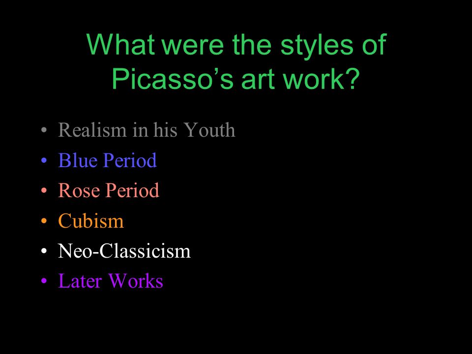 What were the styles of Picasso’s art work