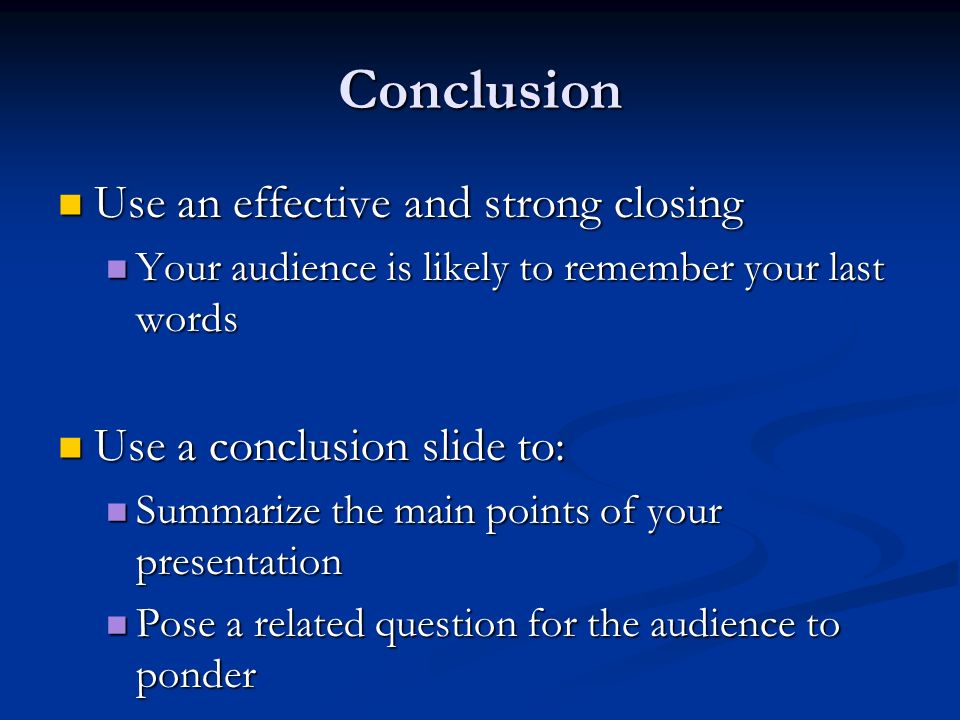 Conclusion Use an effective and strong closing