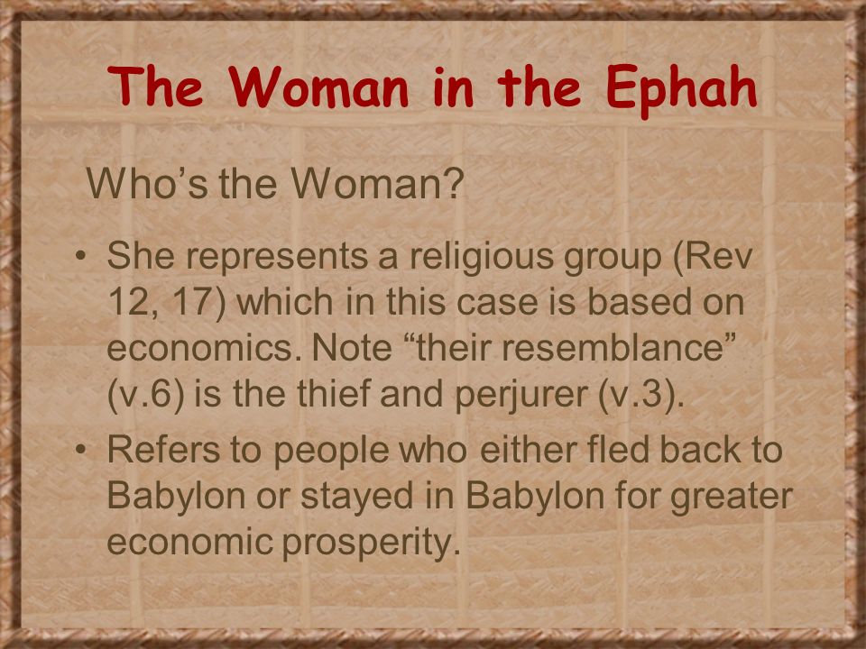 The Woman in the Ephah Who’s the Woman