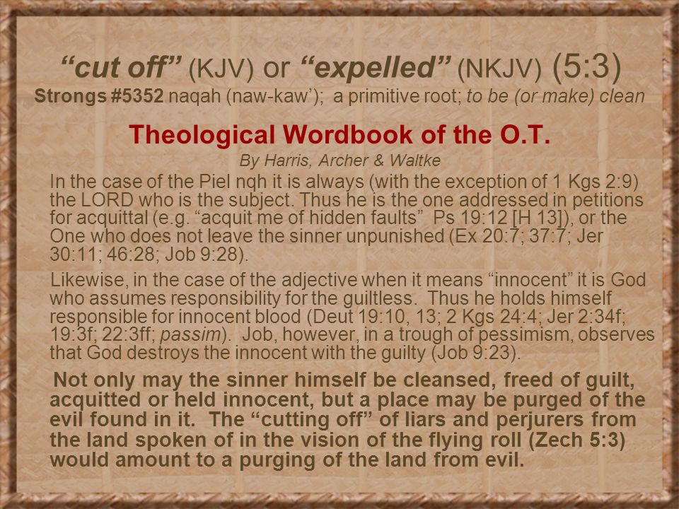 cut off (KJV) or expelled (NKJV) (5:3)