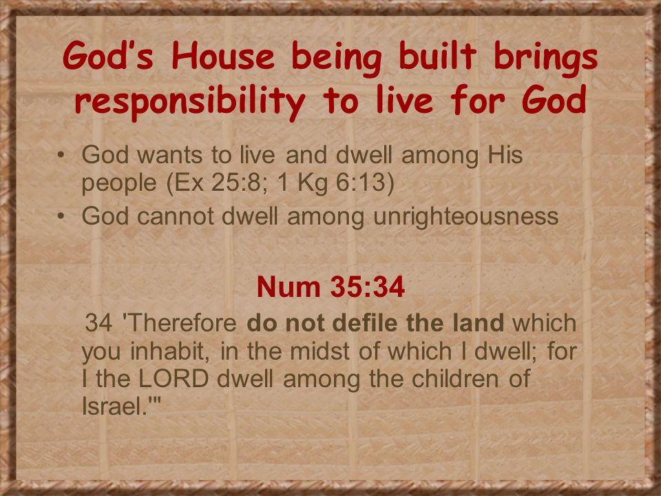 God’s House being built brings responsibility to live for God
