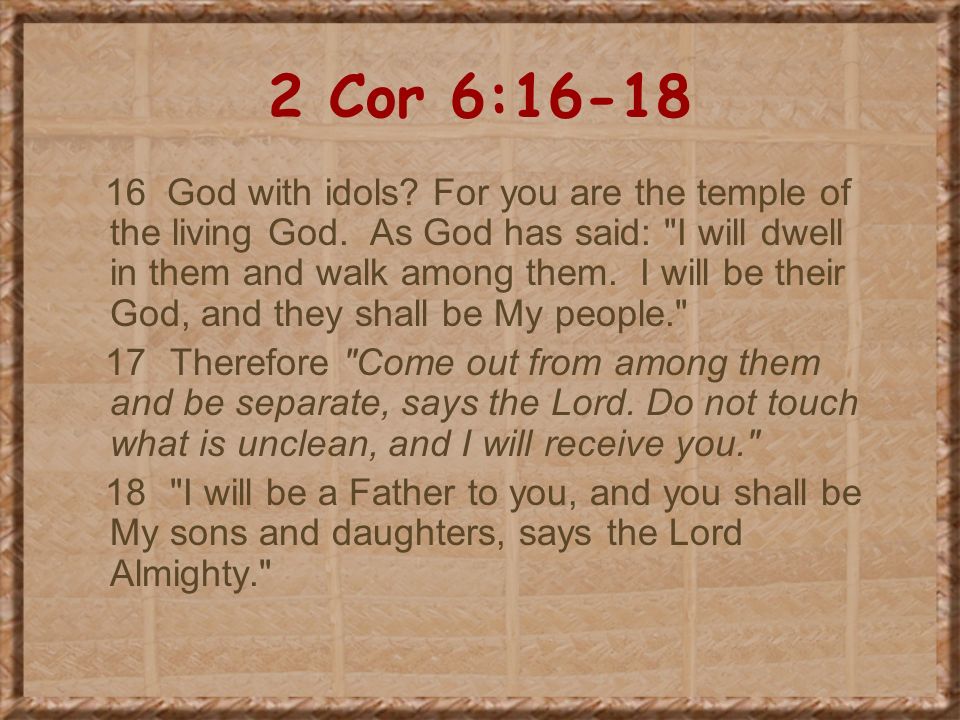2 Cor 6:16-18