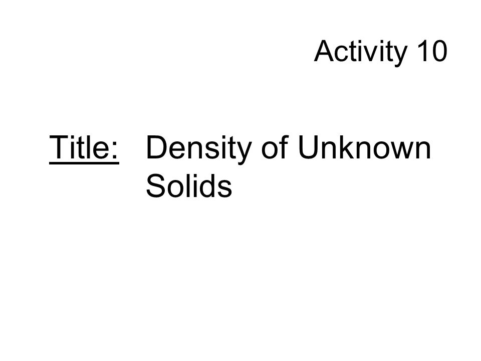 Title: Density of Unknown Solids