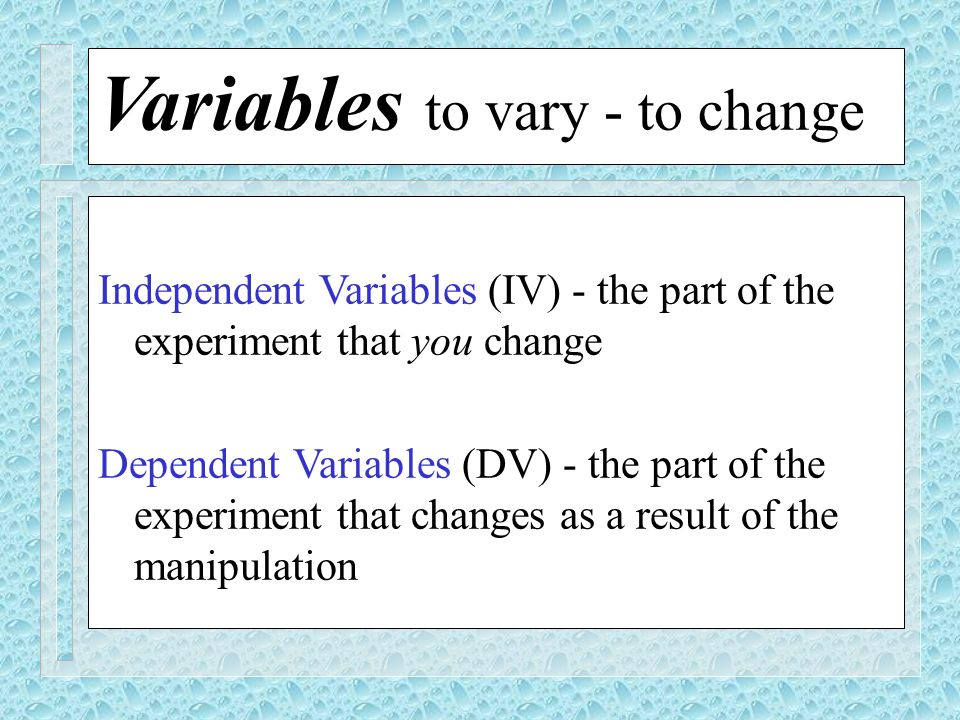 Variables to vary - to change