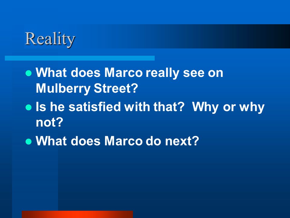 Reality What does Marco really see on Mulberry Street
